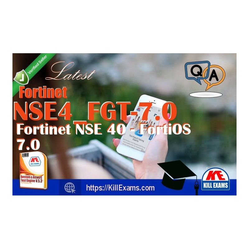 Actual Fortinet NSE4_FGT-7.0 questions with practice tests